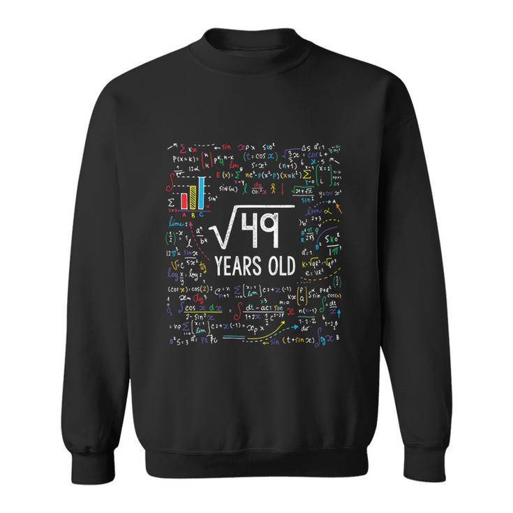 Kids Square Root Of 49 7Th Birthday 7 Year Old Funny Gift Math Bday Cool Gift Sweatshirt