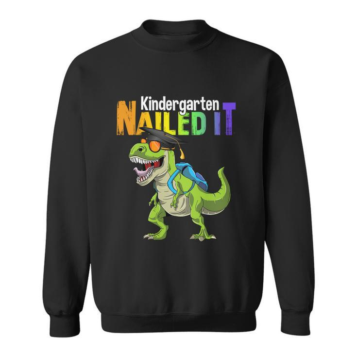 Kindergarten Nailed It Graduation Class Of 2022 Dinosaur Funny Gift Sweatshirt