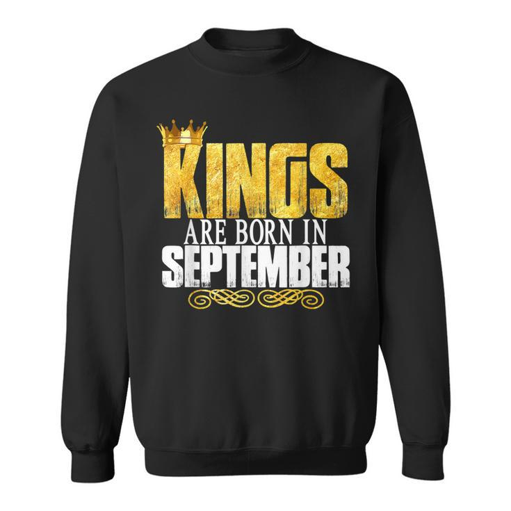 Kings Are Born In September T  Mens Birthday Gifts  Men Women Sweatshirt Graphic Print Unisex