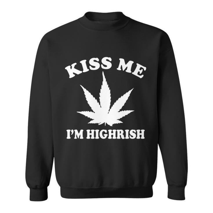 Kiss Me Im Highrish Irish St Patricks Day Weed Tshirt Sweatshirt