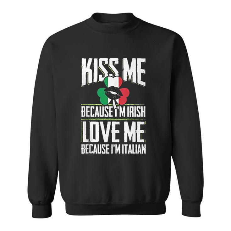 Kiss Me Im Irish Love Me Im Italian St Patricks Proud Irish V2 Men Women Sweatshirt Graphic Print Unisex