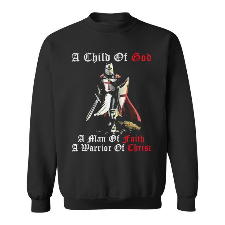 Knights TemplarShirt - A Child Of God A Man Of Faith A Warrior Of Christ Sweatshirt