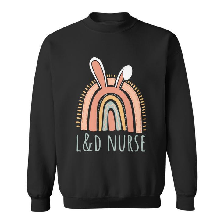 L And D Nurse Labor And Delivery Nurse Easter Gift Sweatshirt
