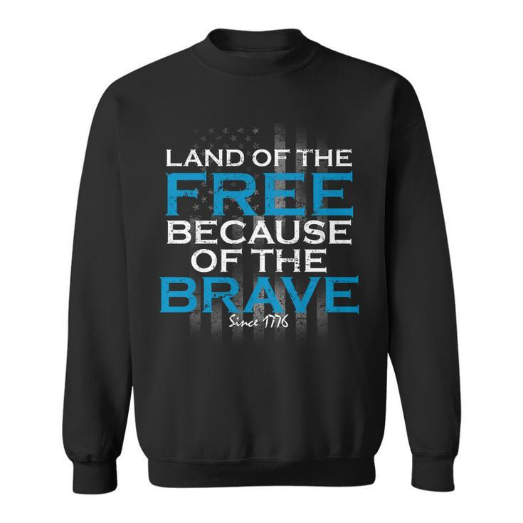 Land Of The Free Because Of The Brave Usa Sweatshirt