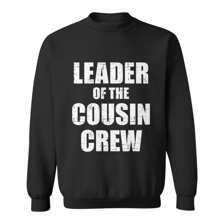 Leader Of The Cousin Crew Meaningful Gift Sweatshirt