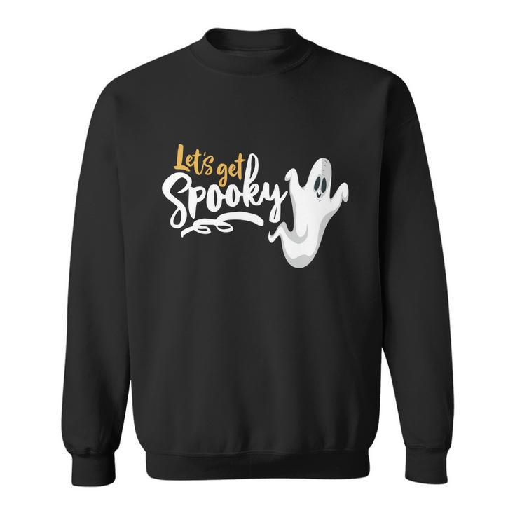 Lets Get Spooky Funny Halloween Quote Sweatshirt