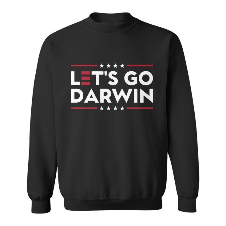 Lets Go Darwin Lets Go Darwin Sweatshirt