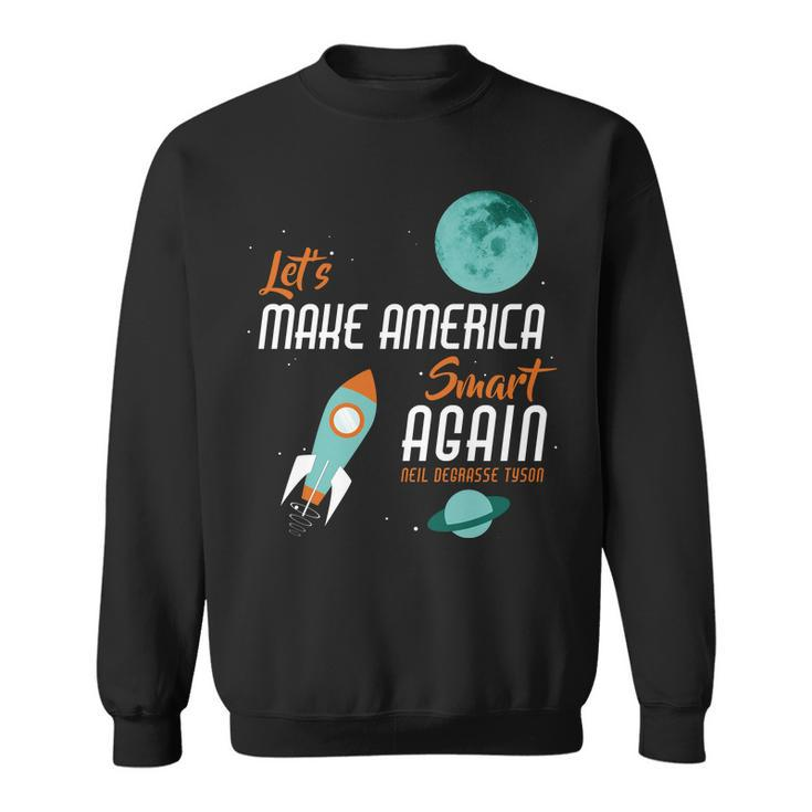 Lets Make America Smart Again Tshirt Sweatshirt