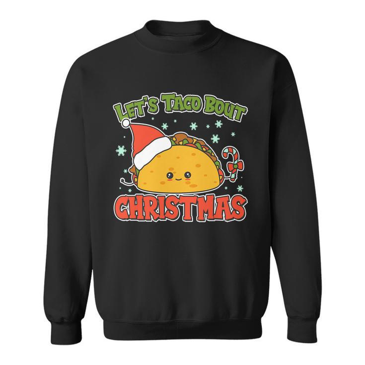 Lets Taco Bout Cute Funny Christmas Sweatshirt