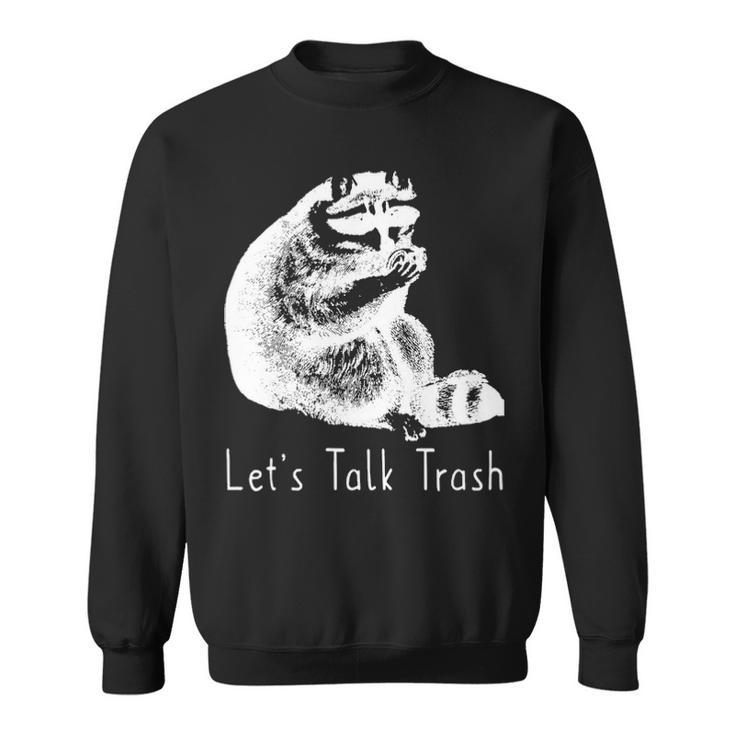 Lets Talk Trash Sweatshirt