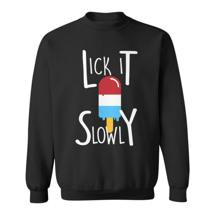 Lick It Slowly Popsicle Tshirt Sweatshirt