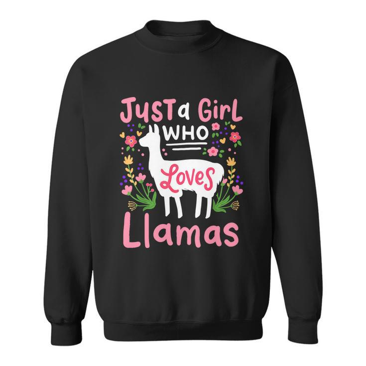 Llama Just A Girl Who Loves Llamas Llama Lover Gift Sweatshirt