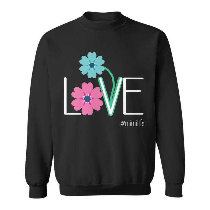 Love Mimi Flower Mimilife Sweatshirt