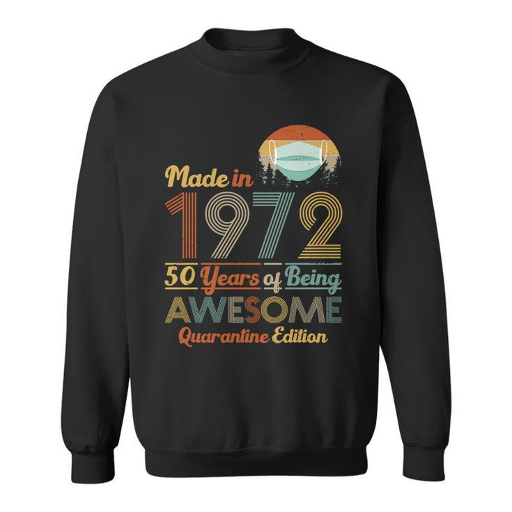 Made In 1972 50 Years Of Being Awesome Quarantine Edition Sweatshirt