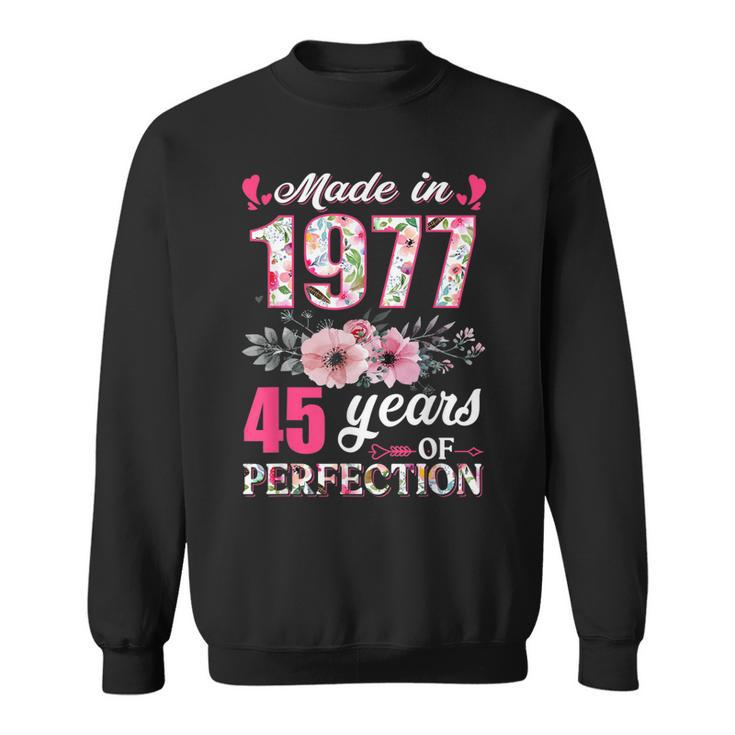 Made In 1977 Floral 45 Year Old 45Th Birthday Gifts Women  Sweatshirt