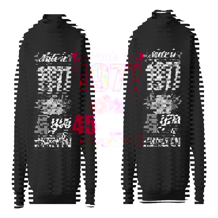 Made In 1977 Floral 45 Year Old 45Th Birthday Gifts Women Sweatshirt