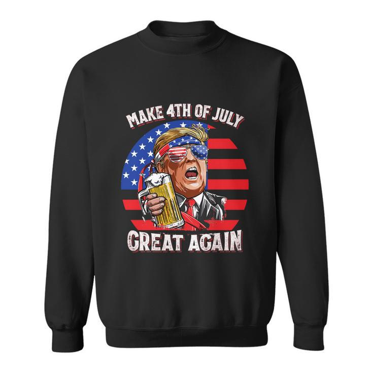 Make 4Th Of July Great Again Trump Ing Beer Patriotic Cool Gift Sweatshirt