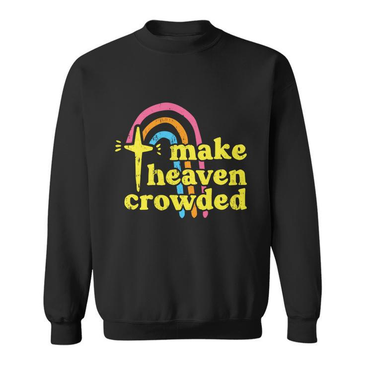 Make Heaven Crowded Cute Christian Missionary Pastors Wife Meaningful Gift Sweatshirt