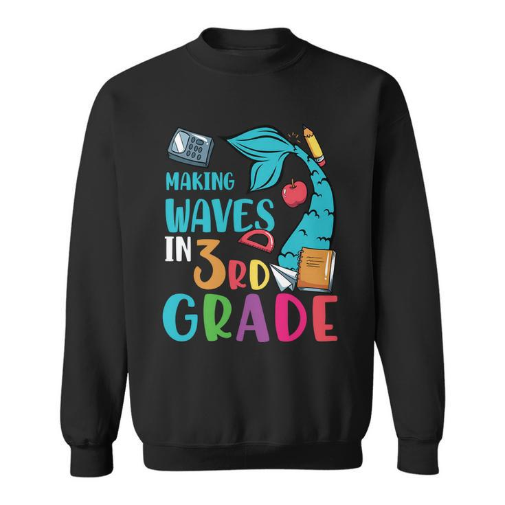 Making Waves In 3Rd Grade Back To School V2 Sweatshirt