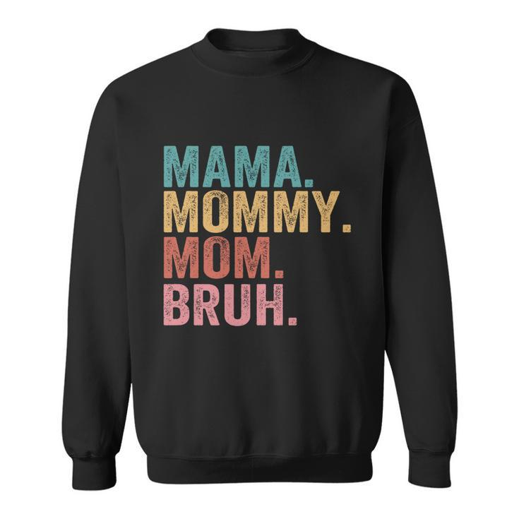 Mama Mommy Mom Bruh Mothers Day 2022 Gift Tshirt Sweatshirt