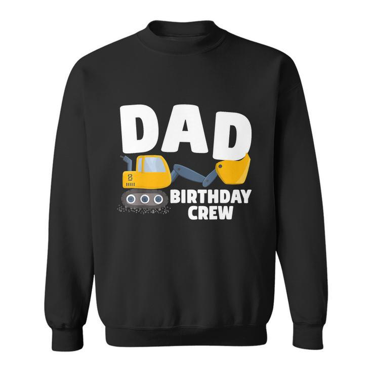 Mens Dad Birthday Funny Gift Crew Construction Birthday Party Theme Funny Gift Sweatshirt