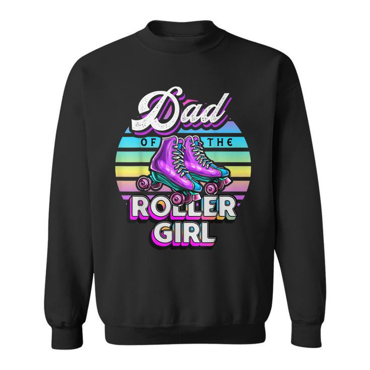 Mens Dad Of Roller Girl Roller Skating Birthday Matching Family  Sweatshirt