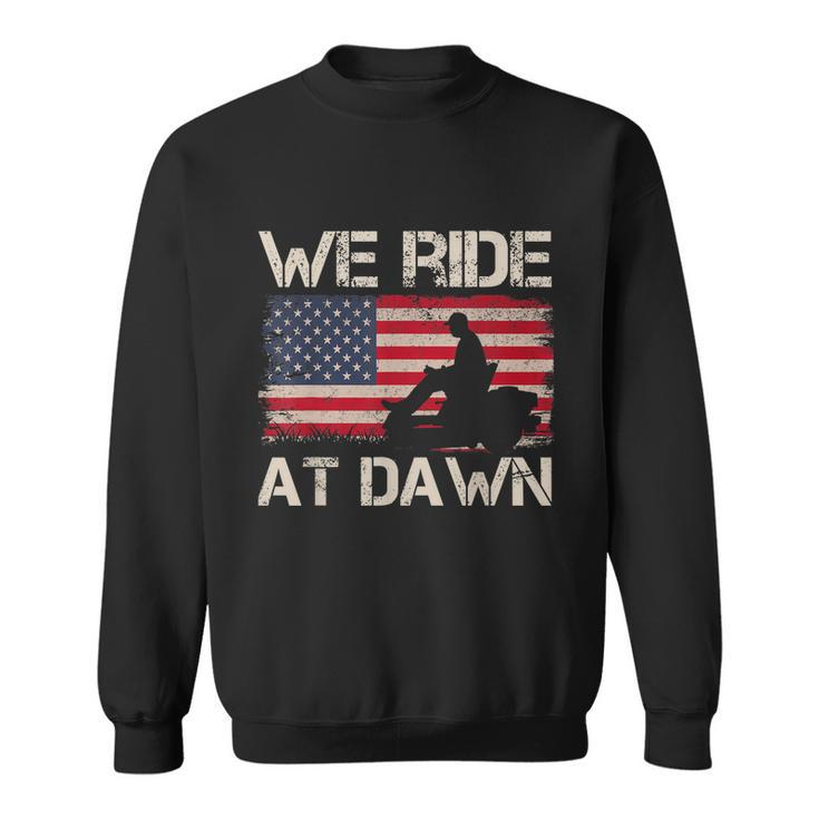 Mens Fathers Day We Ride At Dawn Mens Lawnmower Usa Flag Mowing Sweatshirt