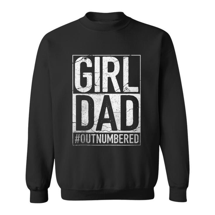 Mens Girl Dad Outnumbered Fathers Day From Wife Daughter Sweatshirt