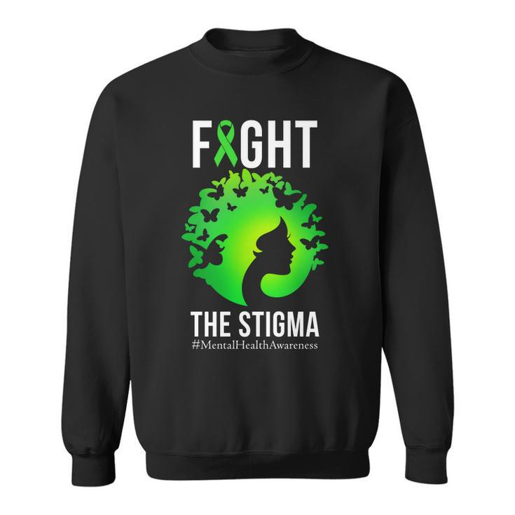 Mental Health Fight The Stigma Sweatshirt