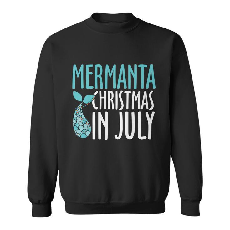 Mermanta Christmas In July Gift Christmas In July Sweatshirt