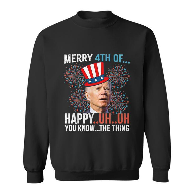 Merry 4Th Of Happy Uh Uh You Know The Thing Funny 4 July V2 Sweatshirt