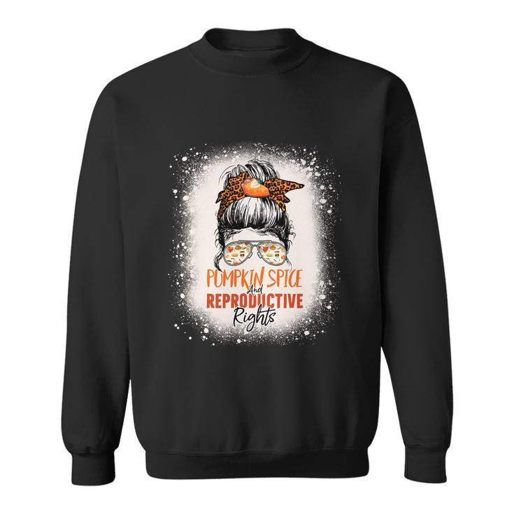 Messy Bun Bleached Pumpkin Spice And Reproductive Rights Cute Gift Sweatshirt