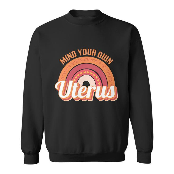Mind Your Own Uterus V8 Sweatshirt