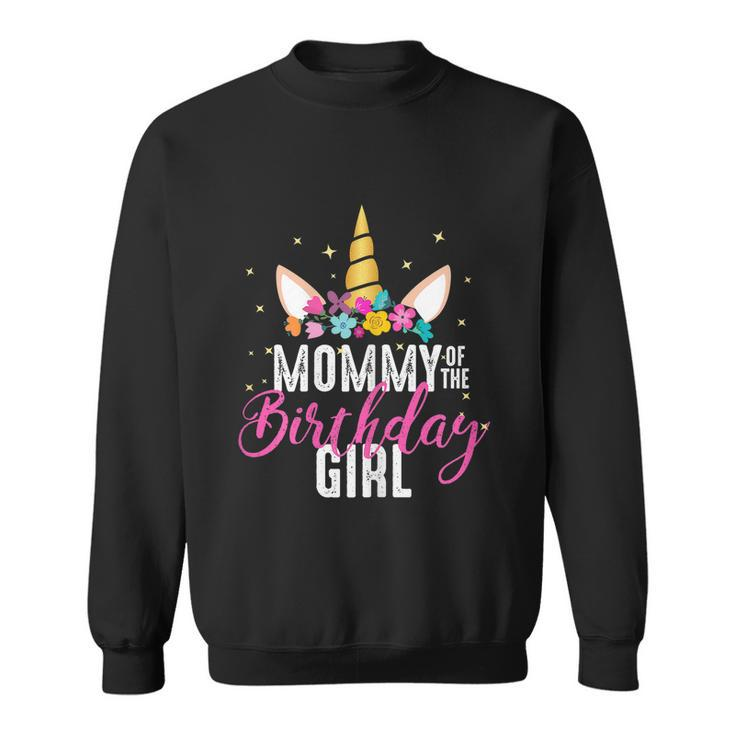 Mommy Of The Birthday Girl Mother Gift Unicorn Birthday Gift Sweatshirt