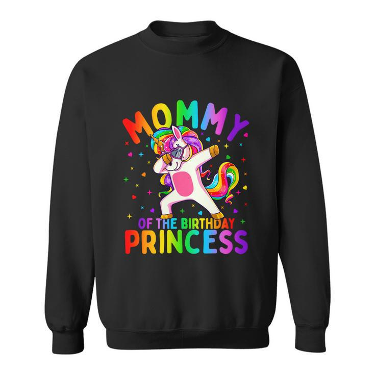 Mommy Of The Birthday Princess Girl Cool Gift Dabbing Unicorn Mom Gift Sweatshirt