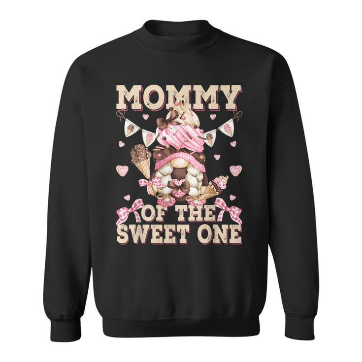 Mommy Of The Sweet One Ice Cream First Birthday Gnome Mom  Sweatshirt