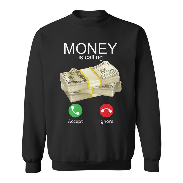 Money Is Calling Tshirt Sweatshirt
