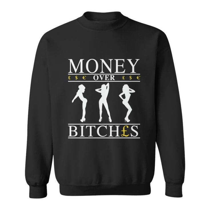 Money Over Bitches Tshirt Sweatshirt