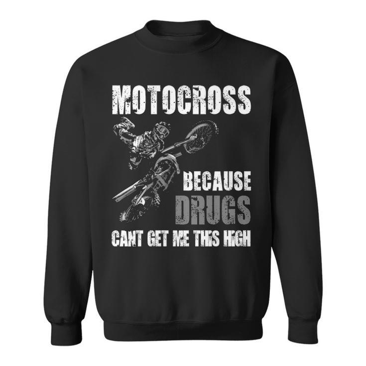 Motocross - Get You This High Sweatshirt
