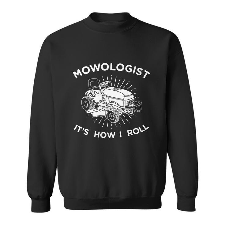 Mowologist Its How I Roll Lawn Mowing Funny Tshirt Sweatshirt