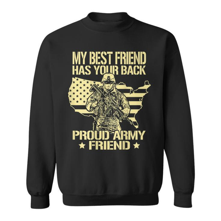 My Best Friend Has Your Back Proud Army Friend Military Gift Men Women Sweatshirt Graphic Print Unisex
