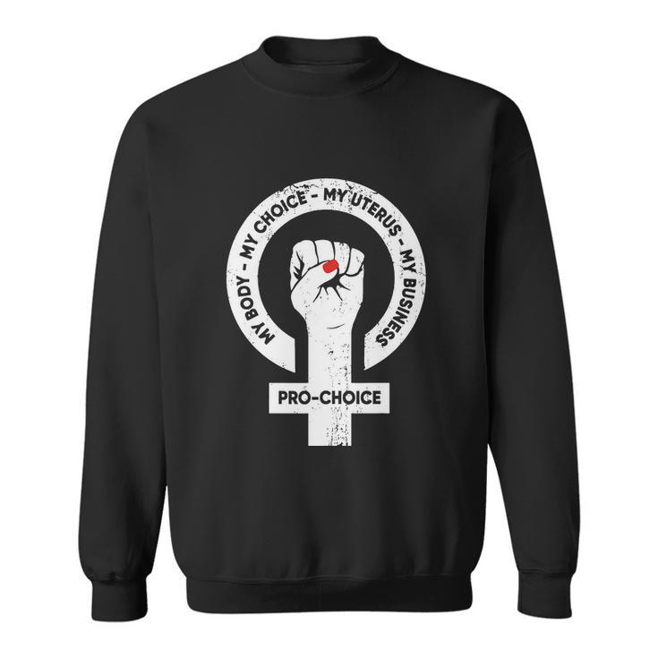 My Body Choice Uterus Business Feminist Sweatshirt