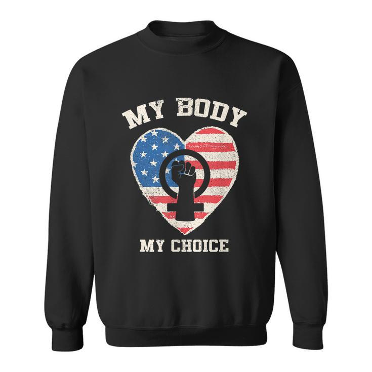 My Body My Choice Pro Choice Women’S Rights Feminism Sweatshirt