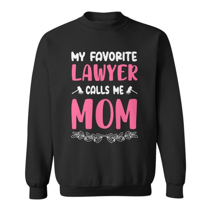 My Favorite Lawyer Calls Me Mom Mothers Day Sweatshirt