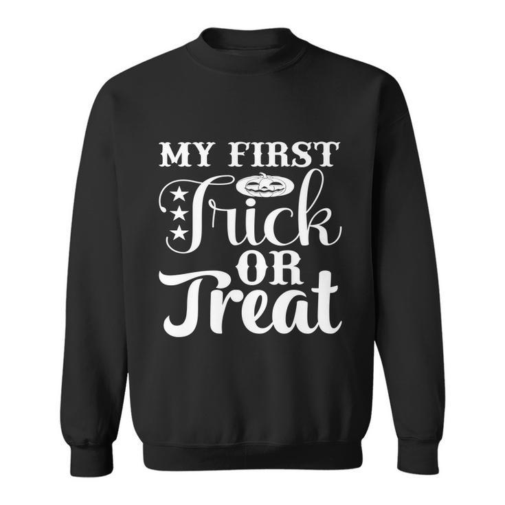 My Firts Trick Or Treat Halloween Quote Sweatshirt