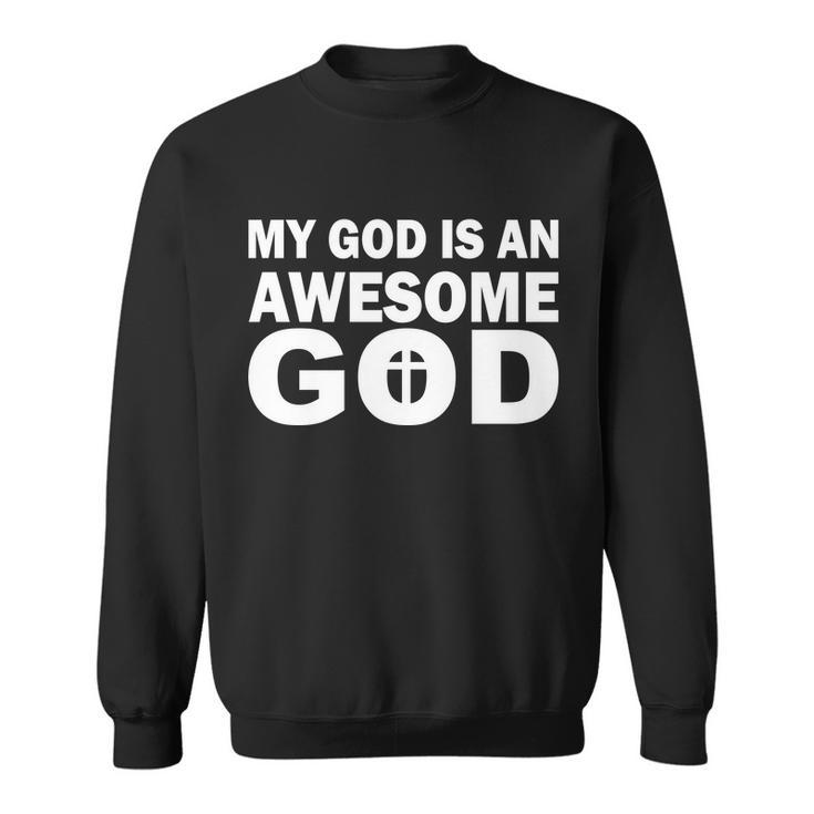 My God Is An Awesome God Tshirt Sweatshirt