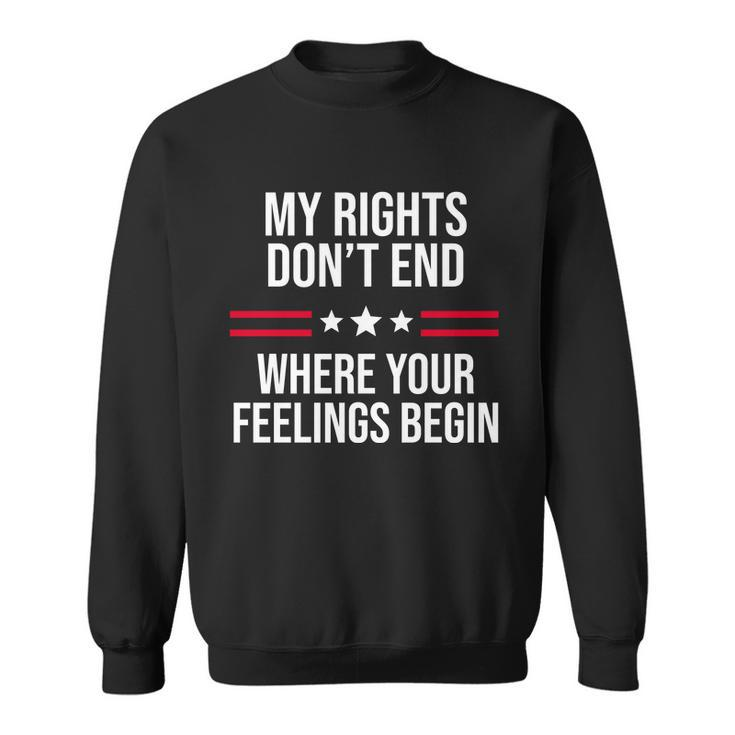 My Rights Dont End Where Your Feelings Begin Tshirt Sweatshirt