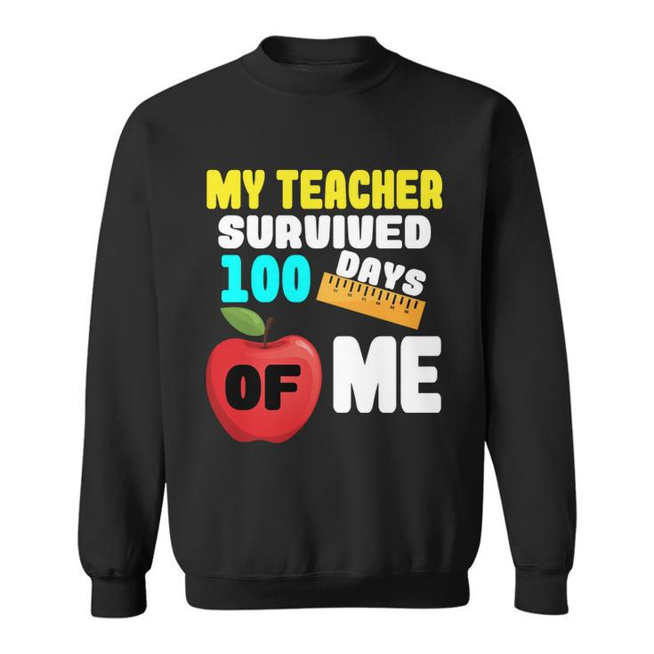 My Teacher Survived 100 Days Of Me V2 Sweatshirt
