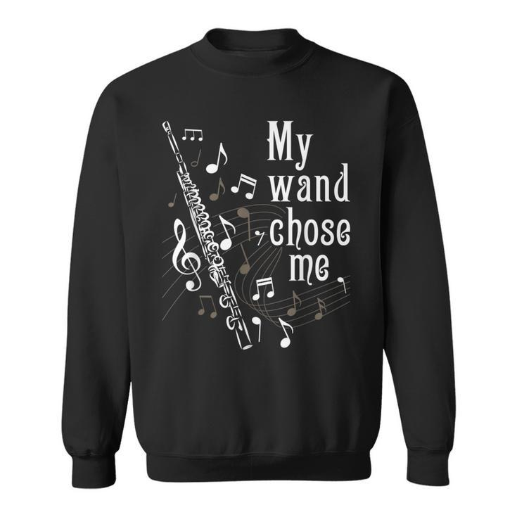 My Wand Chose Me - Flute Player Flutist Marching Band Music  Sweatshirt