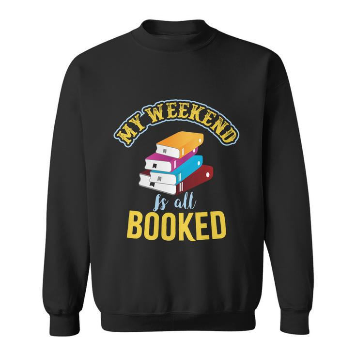 My Weekend Is All Booked Funny School Student Teachers Graphics Plus Size Sweatshirt